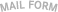 MAIL FORM